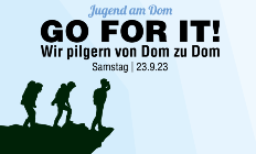 Jugend am Dom: Go for it! - Pilgern vom Dom zu Dom ï¿½ Erzbistum Köln
