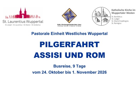 Vom 24.10.26 bis zum 01.11.26 veranstaltet die Pastorale Einheit Westliches Wuppertal eine Wallfahrt nach Assissi und Rom. Alle Informationen dazu finden Sie hier. Die Anmeldung ist ausschließlich beim Reiseunternehmen möglich.